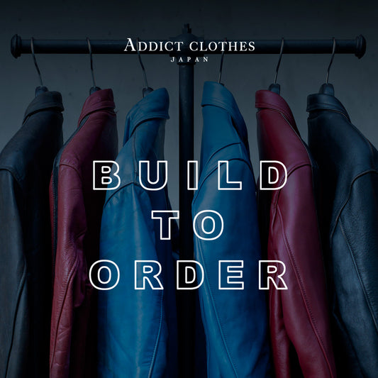 ADDICT CLOTHES - LEATHER JACKET “BUILD TO ORDER” START! - May club